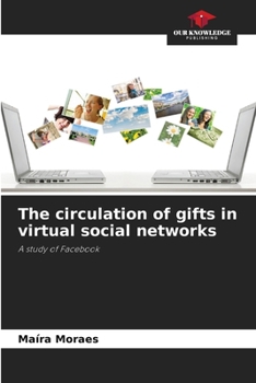 Paperback The circulation of gifts in virtual social networks Book