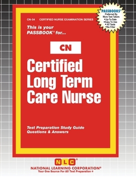 Certified Long Term Care Nurse (Certified Nurse Examination)