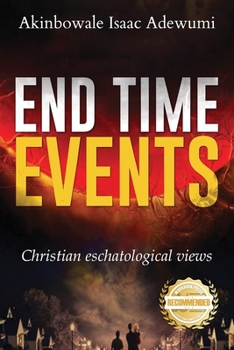 Paperback End Time Events: Christian Eschatological Views Book