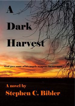 Paperback A Dark Harvest: God gave some of his angels weapons for a reason Book