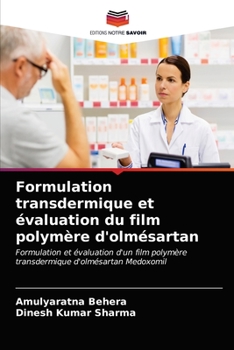 Paperback Formulation transdermique et évaluation du film polymère d'olmésartan [French] Book