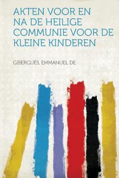 Paperback Akten Voor En Na de Heilige Communie Voor de Kleine Kinderen [Dutch] Book