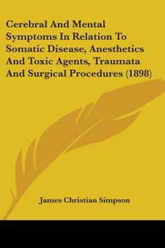 Cerebral And Mental Symptoms In Relation To Somatic Disease, Anesthetics And Toxic Agents, Traumata And Surgical Procedures