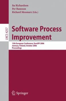 Paperback Software Process Improvement: 13th European Conference, Eurospi 2006, Joensuu, Finland, October 11-13, 2006, Proceedings Book