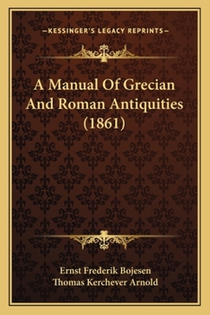 Paperback A Manual Of Grecian And Roman Antiquities (1861) Book