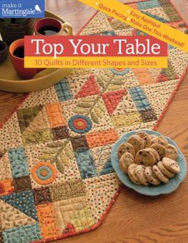 Paperback Top Your Table: 10 Quilts in Different Shapes and Sizes Book