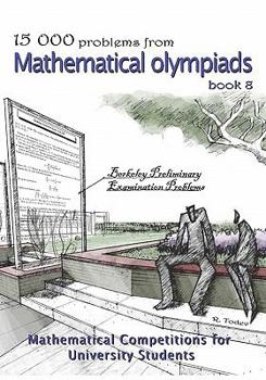 Paperback 15 000 problems from Mathematical Olympiads book 8: Mathematical Competitions for University Students Book