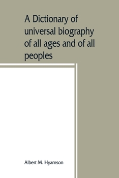 A Dictionary of Universal Biography of all Ages and of all Peoples