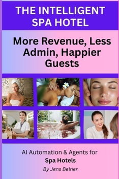 Paperback THE INTELLIGENT SPA HOTEL More Revenue, Less Admin, Happier Guests Book
