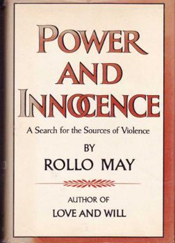 Hardcover Power and Innocence: A Search for the Sources of Violence Book
