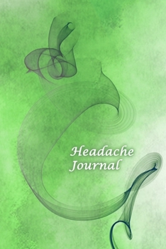 Paperback Headache Journal: Headache Logbook. Professional Journal To Track Migraine and Headache Triggers, Attacks And Symptoms Book
