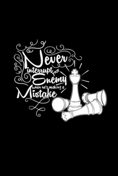 Paperback Never interrupt your enemy: 6x9 Chess - dotgrid - dot grid paper - notebook - notes Book