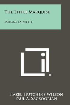 Paperback The Little Marquise: Madame Lafayette Book
