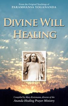 Paperback Divine WIll Healing: From the Original Teachings of Paramhansa Yogananda Book
