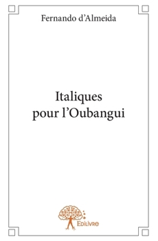 Paperback Italiques pour l'Oubangui [French] Book
