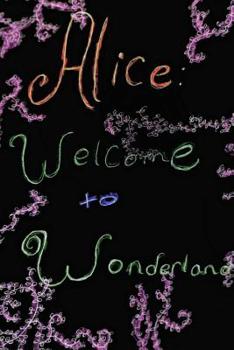 Paperback Alice: Welcome To Wonderland Book