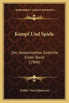 Paperback Kampf Und Spiele: Der Gesammelten Gedichte Erster Band (1904) [German] Book