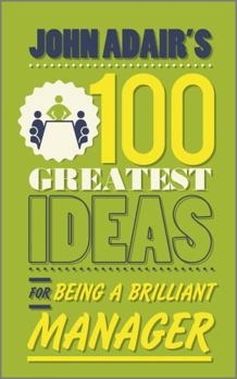 Paperback John Adair's 100 Greatest Ideas for Being a Brilliant Manager Book