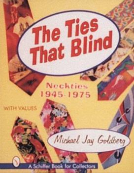 Paperback The Ties That Blind: Neckties, 1945-1975 Book