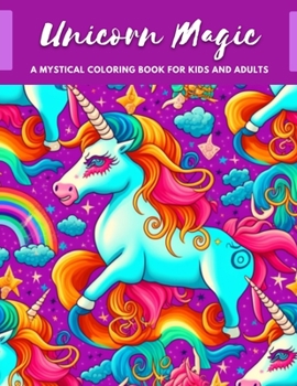 Paperback Unicorn Magic: A Mystical Coloring Book for Kids and Adults Book