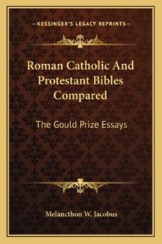 Paperback Roman Catholic and Protestant Bibles Compared: The Gould Prize Essays Book