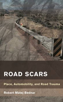 Paperback Road Scars: Place, Automobility, and Road Trauma Book
