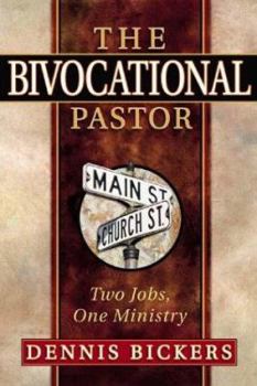 Paperback The Bivocational Pastor: Two Jobs, One Ministry Book