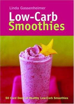 Misc. Supplies Low-Carb Smoothies: 50 Card Deck of Healthy Low-Carb Smoothies Book