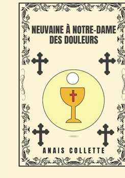 Paperback Neuvaine à Notre-Dame des Douleurs [French] Book