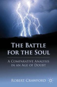 Hardcover The Battle for the Soul: A Comparative Analysis in an Age of Doubt Book