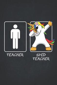 Paperback Unicorn Teacher Gifts: Special ED Teachers SPED Funny Male Dabbing Unicorn Wide Ruled Composition Book College Notebook 6x9 Teaching Apprecia Book