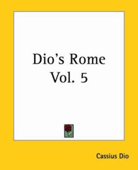 Paperback Dio's Rome Vol. 5 Book