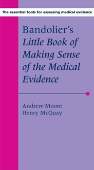 Paperback Bandolier's Little Book of Making Sense of the Medical Evidence Book