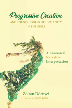 Paperback Progressive Creation and the Struggles of Humanity in the Bible Book