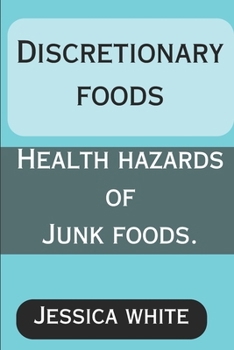 Paperback Discretionary Foods: Health Hazards of Junk Foods Book
