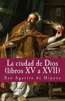 Paperback La ciudad de Dios XV a XVII [Spanish] Book