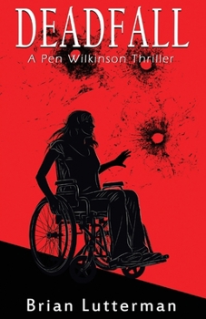 Paperback Deadfall: A Pen Wilkinson Thriller Book