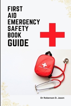 Paperback First Aid Emergency Safety Book Guide: Identifying Medical Emergencies and Responding To Them Book