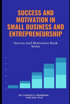 Paperback Success and Motivation in Small Business and Entrepreneurship Book