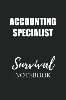 Accounting Specialist Survival Notebook: Small Undated Weekly Planner for Work and Personal Everyday Use Habit Tracker Password Logbook Music Review Playlist Diary Journal