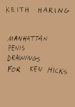 Paperback Keith Haring: Manhattan Penis Drawings for Ken Hicks Book