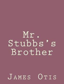 Mr. Stubbs's Brother