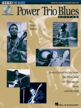 Paperback Power Trio Blues Guitar - Updated & Expanded Edition Blues Guitar Styles from the West Side of Chicago to Texas and Beyond Dave Rubin Electric Guitar Book
