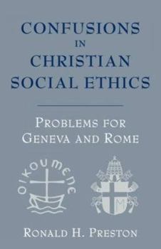 Paperback Confusions in Christian Social Ethics: Problems for Geneva and Rome Book