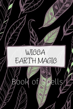 Wicca Earth Magic Book of Spells: Spell Paper Notebook 6" x 9" Feathers Black Purple, Formatted White Paper, 120 pages, Alternative Witch Gift for Him or Her
