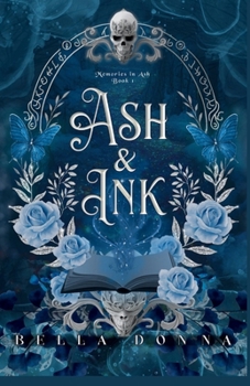 Ash & Ink: Book I: Memories In Ash Duology - Book #1 of the Memories in Ash