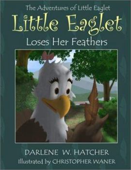 Hardcover Little Eaglet Loses Her Feathers Book