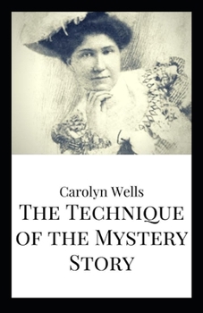 Paperback The Technique of the Mystery Story (Illustrated Edition) Book