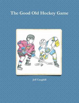 Paperback The Good Old Hockey Game Book