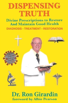 Paperback Dispensing Truth: Divine Prescriptions to Restore and Maintain Good Health Book